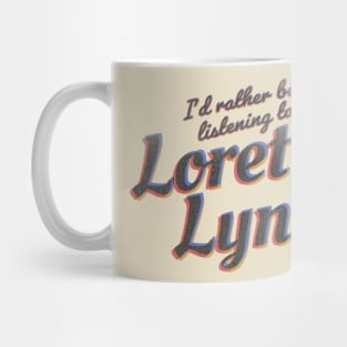 Im listening Loretta Lynn Mug